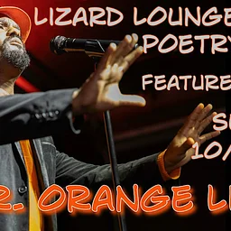 Lizard Lounge Poetry Jam-Mr. Orange Live