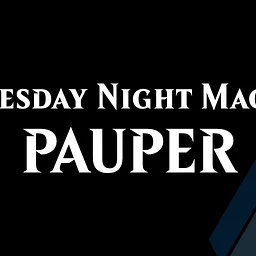 Pauper Tuesdays!