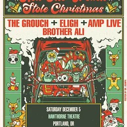 How The Grouch Stole Christmas Tour: The Grouch & Eligh ft. AmpLive with Special Guest Brother Ali