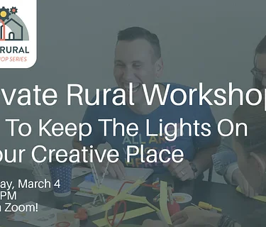 VIRTUAL WORKSHOP: "How to Keep the Lights On at Your Creative Place" @ Virtual via ZOOM