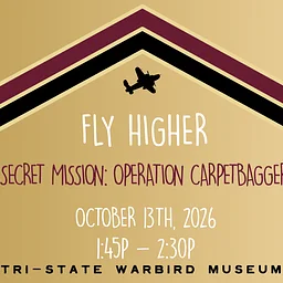 Homeschool Program: Fly Higher – Secret Mission: Operation Carpetbaggers