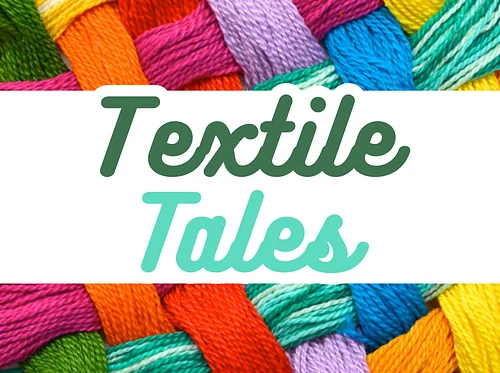 Session 6: Textile Tales, July 20-24, 2026