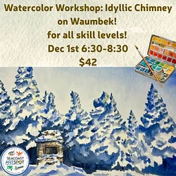 Watercolor Workshop: Idyllic Chimney on Waumbek! $42