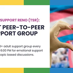 Trans Support Reno (TSR): Adult Peer-to-Peer Support Group