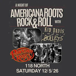 Kid Davis & The Bullets + Pawnshop Roses