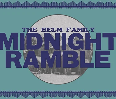 The Helm Family Midnight Ramble