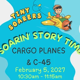Tiny Soarers: Soarin’ Story Time – Cargo Planes & C-45