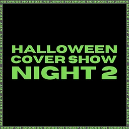 HALLOWEEN COVER SHOW NIGHT TWO