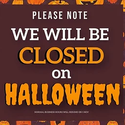 CLOSED HALLOWEEN SATURDAY