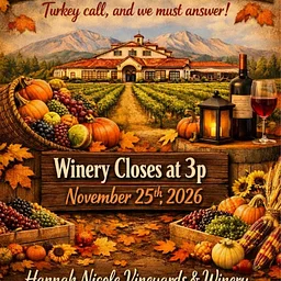 November 25th, 2026🦃🍷 Thanksgiving Eve Hours at Hannah Nicole Vineyards & Winery 🍷🦃