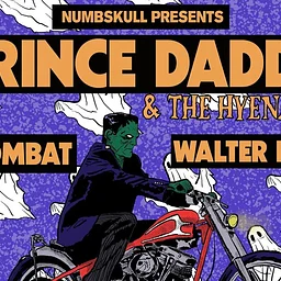 PRINCE DADDY AND THE HYENA, Combat, Walter Etc.