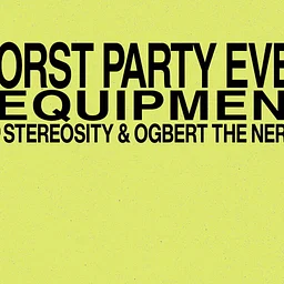 Worst Party Ever x Equipment