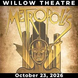 "Sounds of the Silent Screen: Metropolis" at Willow Theatre