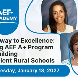 Pathway to Excellence: Using AEF A+ Program to Building Resilient Rural Schools