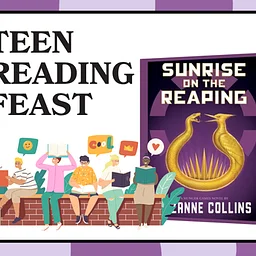 Teen Reading Feast featuring Sunrise on the Reaping