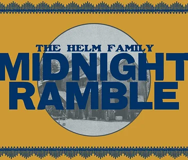 The Helm Family Midnight Ramble ft. The Sirens of Brooklyn