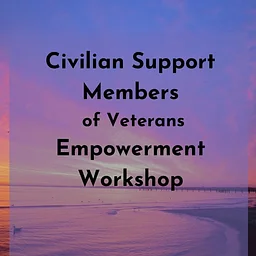 Support Members of Veterans Empowerment Workshop