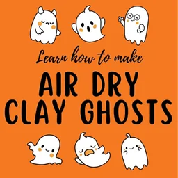 Air Dry Clay Ghosts 3:30 pm