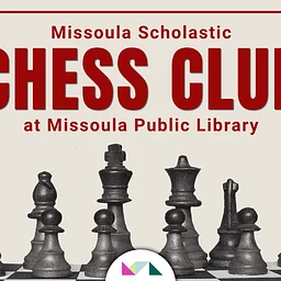 Missoula Scholastic Chess Club at MPL