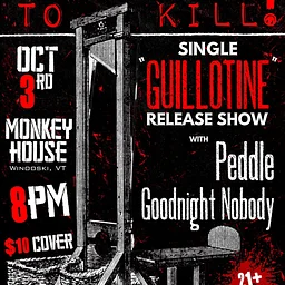 We’re Here! to Kill w/ Peddle and Goodnight Nobody