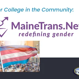 Senior College in the Community Presents: Maine Trans Net