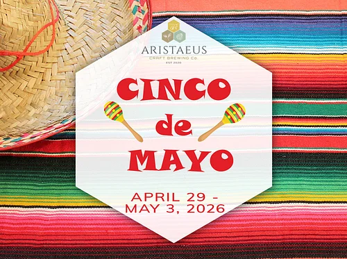 Cinco de Mayo Week at Aristaeus