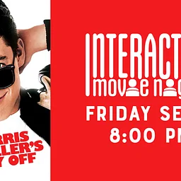 Interactive Movie Night: Ferris Bueller’s Day Off