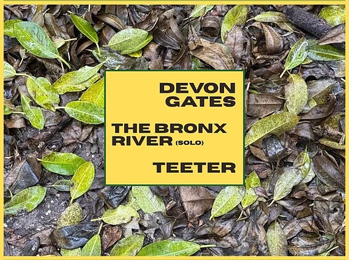 Live Music: Devon Gates, The Bronx River, Teeter