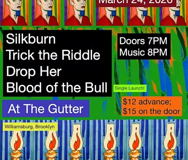 LIVE SHOW! Blood of the Bull, Trick the Riddle, Silkburn, Drop Her