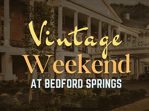 Vintage Weekend at Bedford Springs