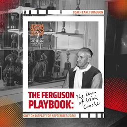 The Ferguson Playbook: The Dean of Utah Coaches