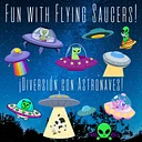 Fun with Flying Saucers!