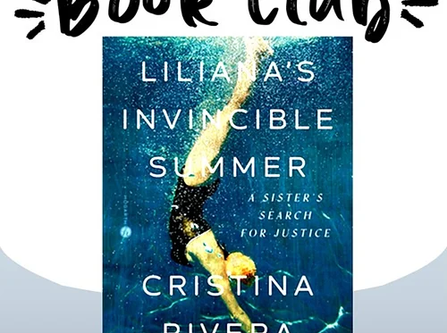 NHCC Book Club: Liliana’s Invincible Summer: A Sister’s Search for Justice by Cristina Rivera Garza