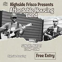 Affordable Housing Band LIVE @ Highside Frisco