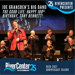 Joe Gransden’s Big Band: The Good Life: Happy 100th Birthday Tony Bennett !