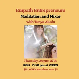 Empath Entrepreneurs Meditation & Mixer with Tanya Alexis