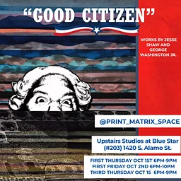 "Good Citizen" - Works by Jesse Shaw & George Washington Jr.