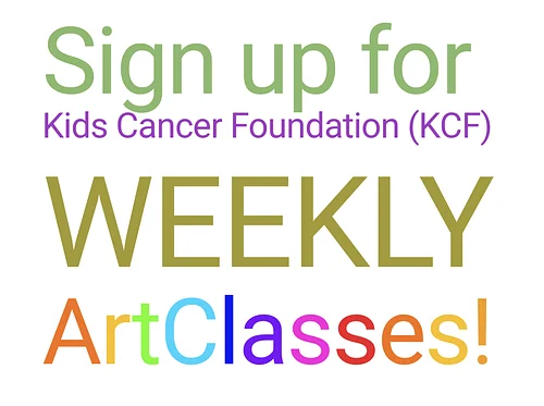 SIGN UP FOR KIDS CANCER FOUNDATION (KCF) WEEKLY ART CLASSES IN JUNE AND JULY 2026