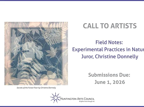 Huntington Arts Council CALL TO ARTISTS Field Notes: Experimental Practices in Nature