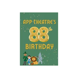 AppTheatre 88th Birthday Celebration - “The Wizard of Oz”
