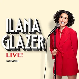 Ilana Glazer Live!
