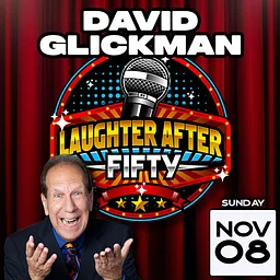 Laughter After 50 with David Glickman