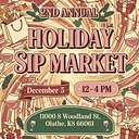 🎄🍷 2nd Annual Holiday Sip Market 🍷🎄