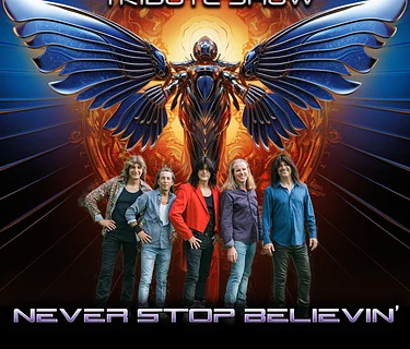 NEVER STOP BELIEVIN’, THE INCREDIBLE TRIBUTE TO JOURNEY!
