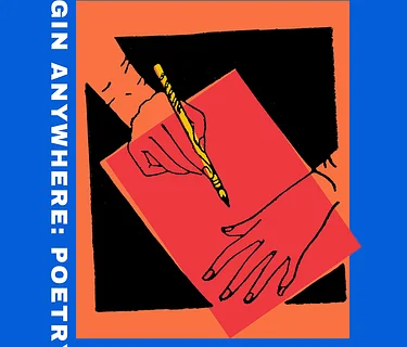 Begin Anywhere: Poetry Workshop