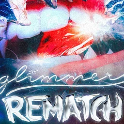 Glimmers & Rematch: The Cut Your Teeth Tour