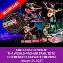 CREEDENCE REVIVED:  The World Premier Tribute to Creedence Clearwater Revival