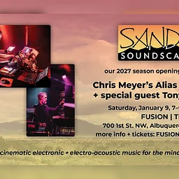 Sandia Soundscapes presents Chris Meyer’s Alias Zone + Tony Obr