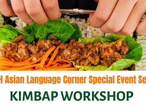 Kimbap Workshop I – AICH Asian Language Corner Special Event