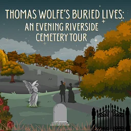 Thomas Wolfe’s Buried Lives: A Special Evening Tour of Riverside Cemetery